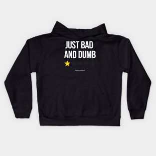 JUST BAD AND DUMB Kids Hoodie